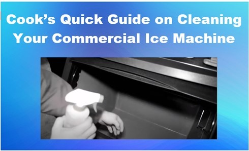 Cook’s Quick Guide on Cleaning Your Commercial Ice Machine